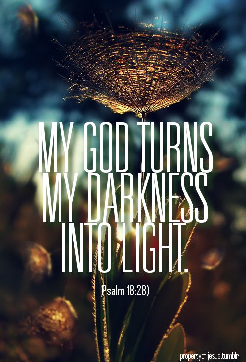 God turns my darkness into light