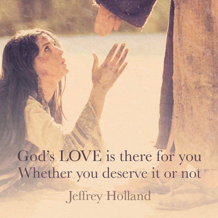 God's love is there for you whether you deserve it or not